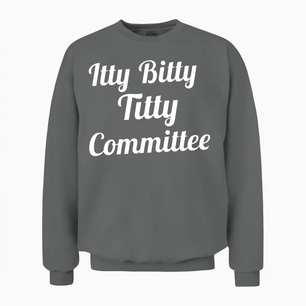 Itty Bitty Titty Committee Unisex Sweatshirt in Graphite Heather