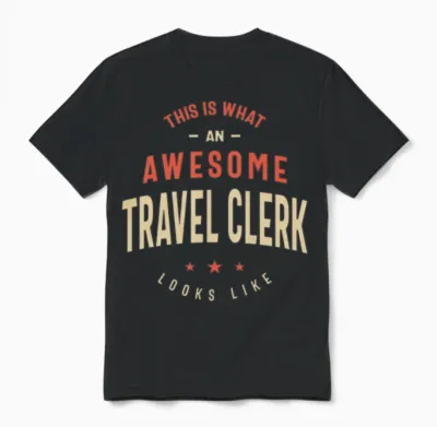 Funny Awesome Travel Clerk Job Occupation Unisex T-Shirt - Black