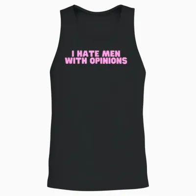 Ich Hasse Männer Mit Meinungen Y2k Lustiges Feministisches Heißes Mädchen Slay Unisex Tank Top - Black