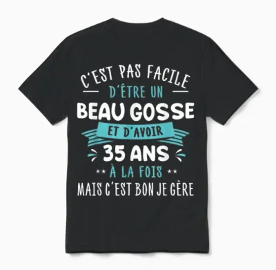 Beau Gosse Funny Gift Idea Man 35th Birthday Party T-Shirt, Black, S Unisex T-Shirt - Black