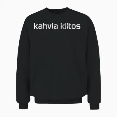 Kahvia Kiitos Coffee Please in Finnish Suomi Finn Finnland Unisex Sweatshirt - Black