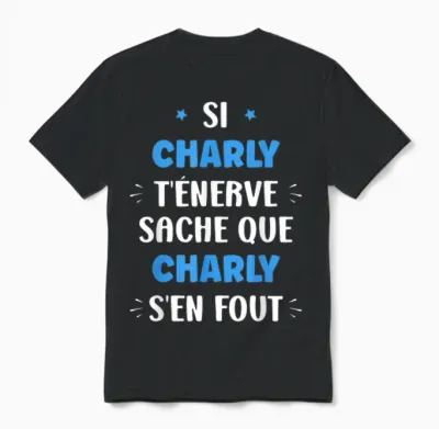 Name Si Charly T'énerve Humour First Name Charly Unisex T-Shirt - Black