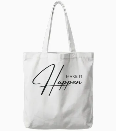 Make It Happen Tote Bags - White