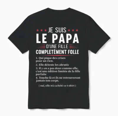 Papa D'une Fille Complètement Folle Humour Fête Des Pères T-Shirt Haut De Gamme Unisex T-Shirt - Black