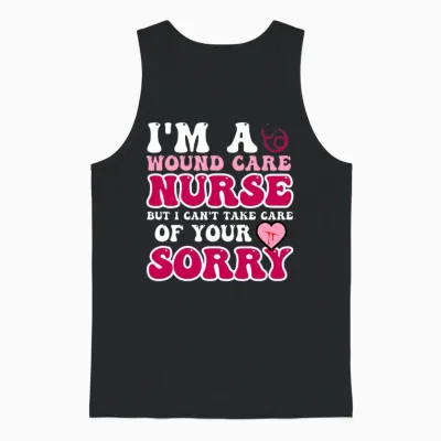 I’m a Wound Care Nurse but I Can’t Take Care Of Unisex Tank Top - Black