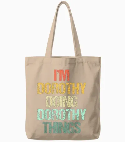 I'm Dorothy Doing Dorothy Things – Drôle De Prénom Dorothy Tote Bags - Natural