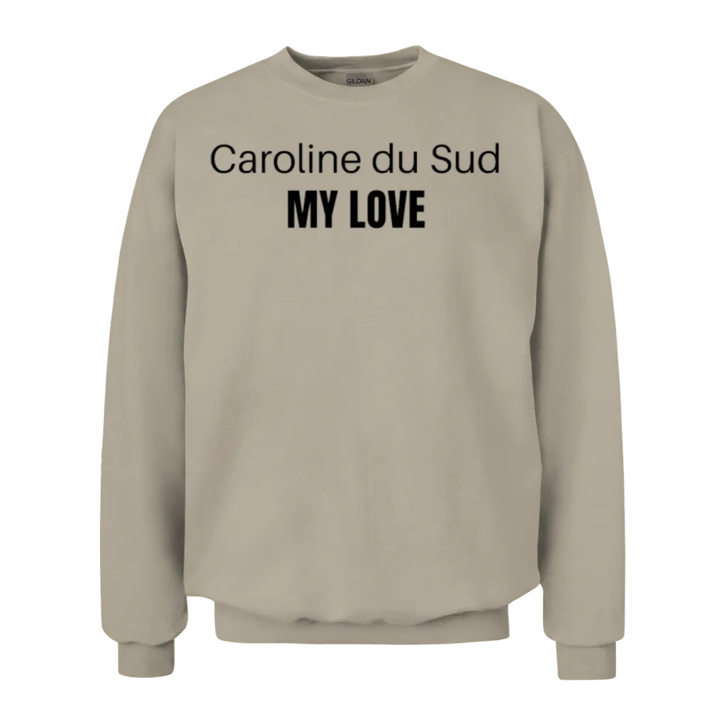 Caroline Du Sud My Love Unisex Sweatshirt - Sand