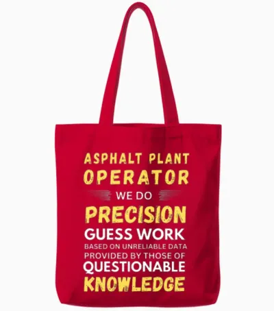 Asphalt Plant Operator We Do Precision Guess Work Tote Bags - Red