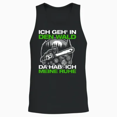 Ich Geh in Den Wald Forstwirt Holzfäller Holz Machen Unisex Tank Top - Black