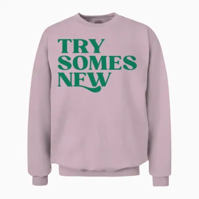 Try Somes New Unisex Sweatshirt - Light Pink