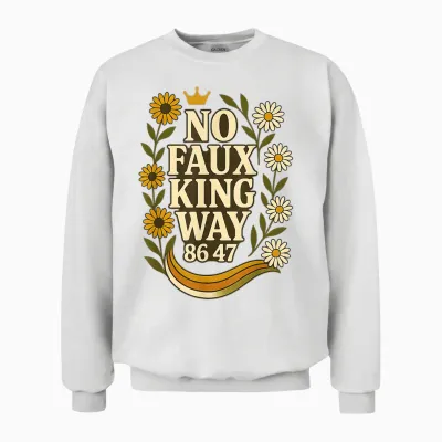 No Faux King Way 86/47 Resist 70s Retro Floral For Unisex Sweatshirt - White
