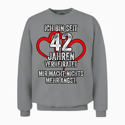 42. Hochzeitstag Tshirt Spruch Ich Bin Seit 42 Jahren Unisex Sweatshirt - Sport Grey