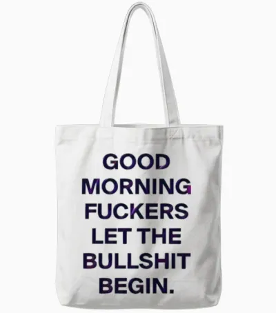 Funny Quote Tote Bags - White