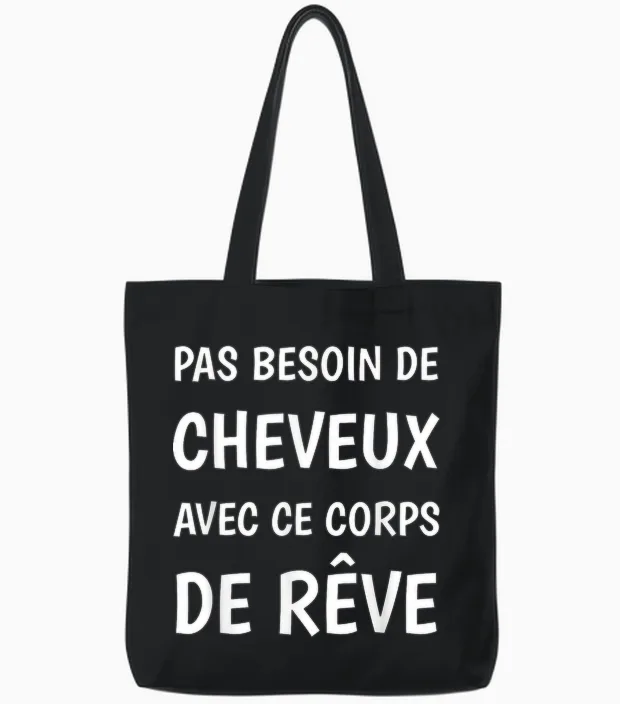 Pas Besoin De Cheveux with This Bald Humor Dream Body Tote Bags in Black