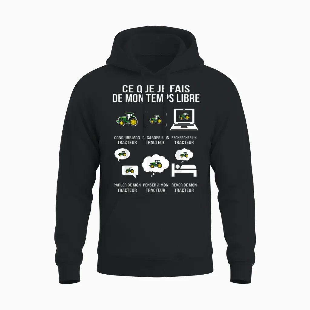 Ce Que Je Fais De Mon Temps Libre Tracteur Humour Drôle Unisex Hoodie in Black