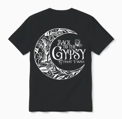 Back to the Gypsy That I Was Unisex T-Shirt - Black