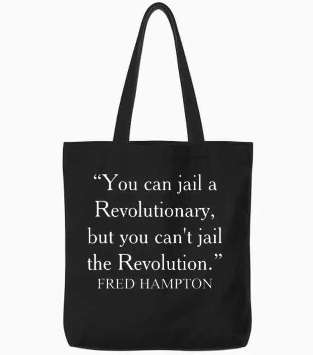 You Can Jail a Revolutionary Fred Hampton Quote Tote Bags in Black