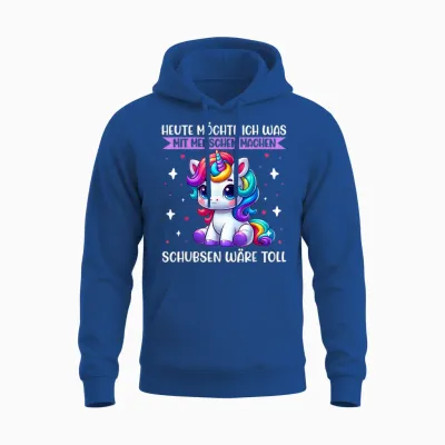 T-Shirt with German Text "heute Möchte Ich Was Mit Menschen Machen Schubsen Einhorn [, Black Unisex Hoodie - Royal