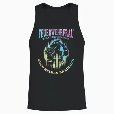 Feuerwehrfrau Weil Feuerwehrmänner Auch Helden Brauchen Unisex Tank Top - Black