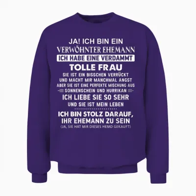 "ja Ich Bin Ein Verwöhnter Ehemann Ich Habe Eine Verdammt T-Shirt, Black Unisex Sweatshirt - Purple