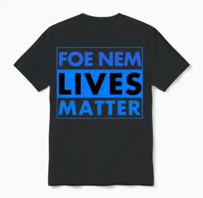 Foe Nem Lives Matter Unisex T-Shirt - Black