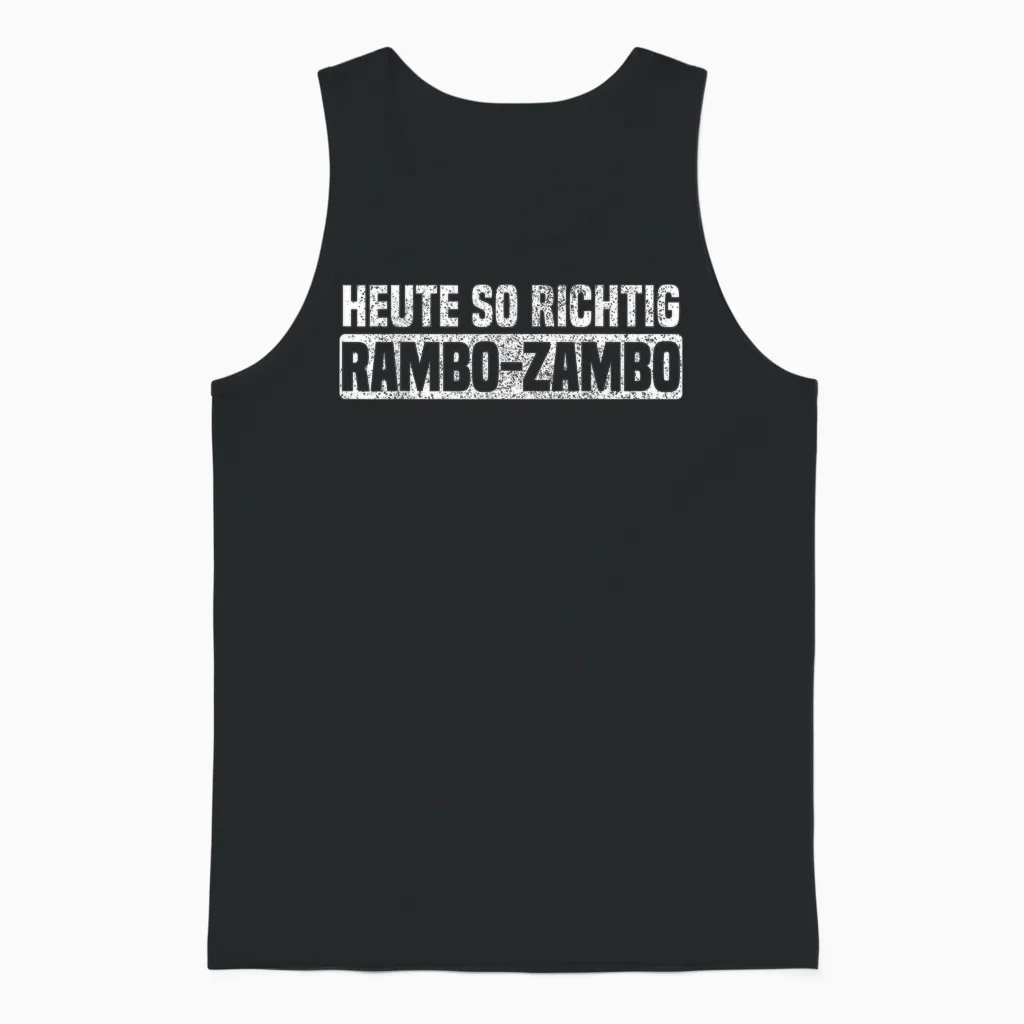 Heute So Richtig Rambo-Zambo Meme Bundeskanzler Unisex Tank Top in Black