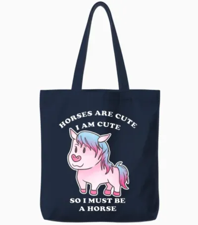 Horses Are Cute I Am Cute So I Must Be a Horse Tote Bags - Navy