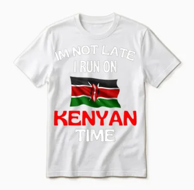 I'm Not Late I Run on Kenyan Time Funny Kenya T-Shirt, Black Unisex T-Shirt - White