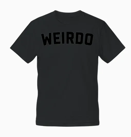 Weirdo Funny Quote Unisex T-Shirt - Black