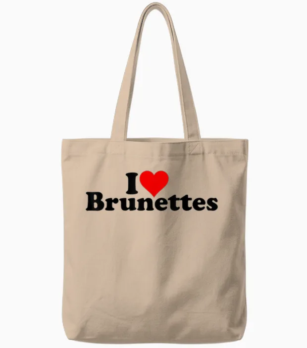 I Love Heart Brunettes Brunette Dark Hair T-Shirt, White Tote Bags in Natural