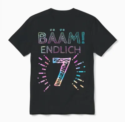 T-Shirt with German Text "kinder Bääm! Endlich 7 Jahre 7th Birthday Seven Seventh Girl" T-Shirt, Black Unisex T-Shirt - Black