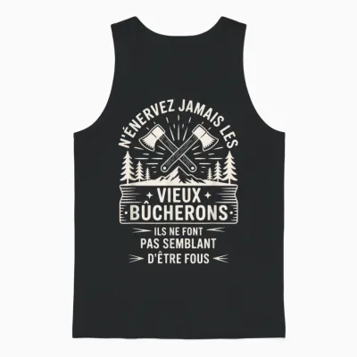N'énervez Jamais Les Vieux Bûcherons Unisex Tank Top - Black