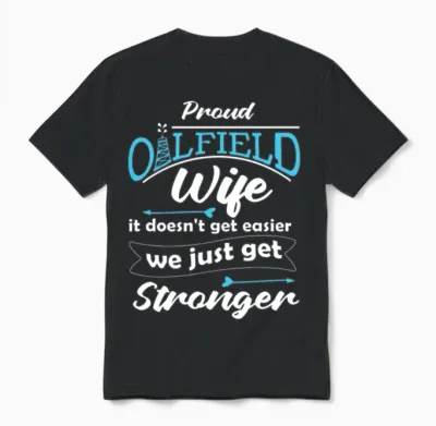 Oilfield Oil Drilling Wife Unisex T-Shirt - Black
