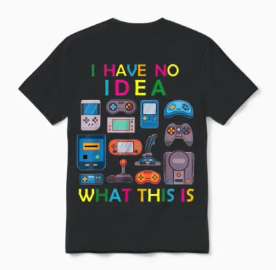 I Have No Idea What This Is Video Games Outfit 70s, 80s, 90s T-Shirt, Black, S Unisex T-Shirt - Black