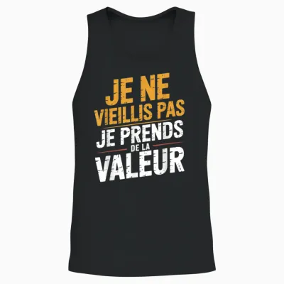 Je Ne Vieillis Pas Je Avends De Valeur Humour Unisex Tank Top - Black