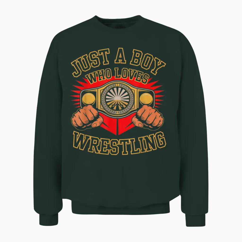 Just a Boy Who Loves Wrestling Unisex Sweatshirt in Forest