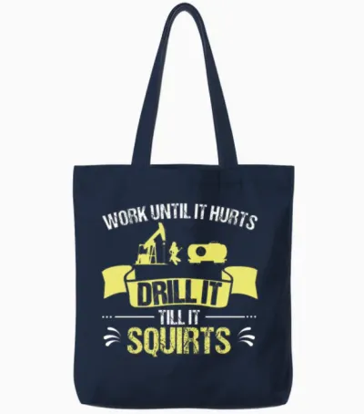 Oilfield Worker Drill It Till It Squirts Roughneck Tote Bags - Navy