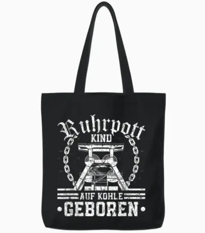 Ruhrpott Kind Auf Kohle Geboren Heimat Bergbau Glück Auf Tote Bags - Black