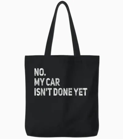 No My Car Is Not Ready Funny Mechanic Tote Bags - Black