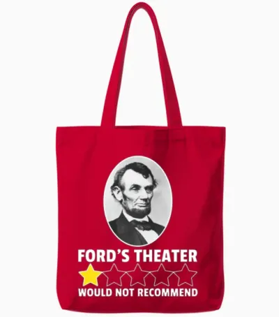 Ford's Theater Would Not Recommend Abraham Lincoln Tote Bags - Red