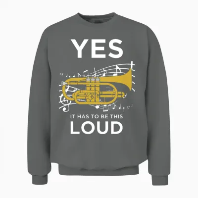 Yes It Has to Be Loud Funny Trumpet Unisex Sweatshirt - Graphite Heather