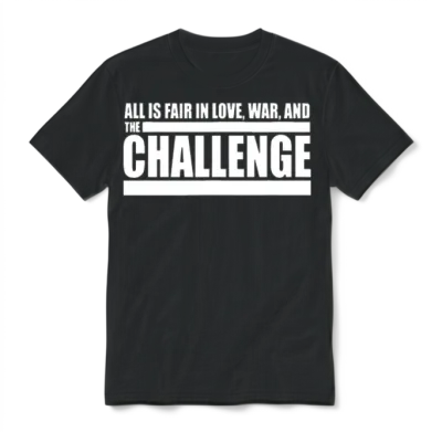 Challenge Quote - All Is Fair in Love, War and The Unisex T-Shirt - Black