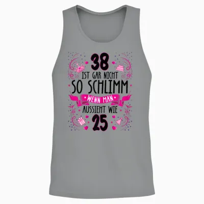 Damen 38 Ist Gar Nicht So Schlimm 38. Geburtstag Frauen Lustig Unisex Tank Top - Sport Grey