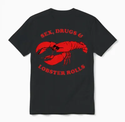 Sex Drugs and Lobster Rolls Unisex T-Shirt - Black