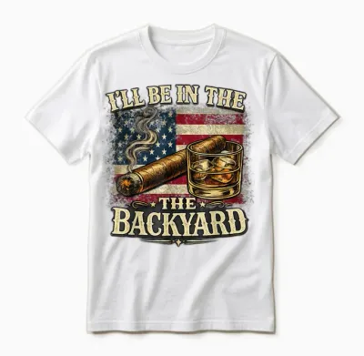 I'll Be in the Backyard Cigar and Bourbon Vintage Usa Unisex T-Shirt - White