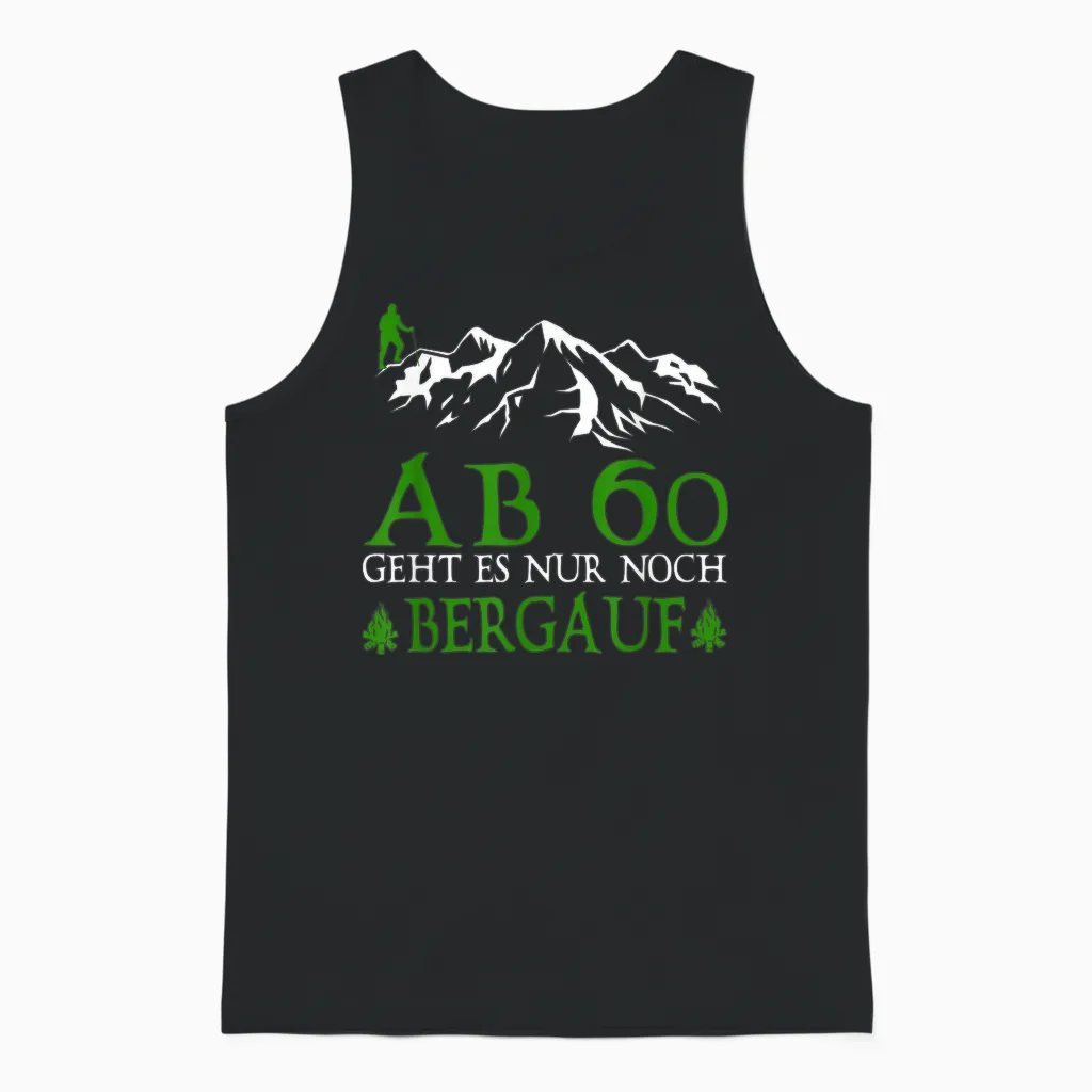 Ab 60 Geht Es Nur Noch Bergauf Lustige Geburtstag Wandern Unisex Tank Top in Black
