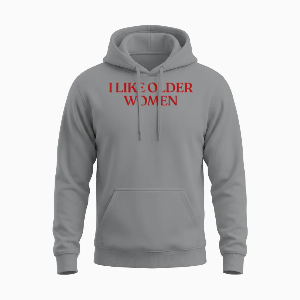 I Like Older Women Shirt I Love Milfs Y2k Aesthetic Trendy Unisex Hoodie in Sport Grey