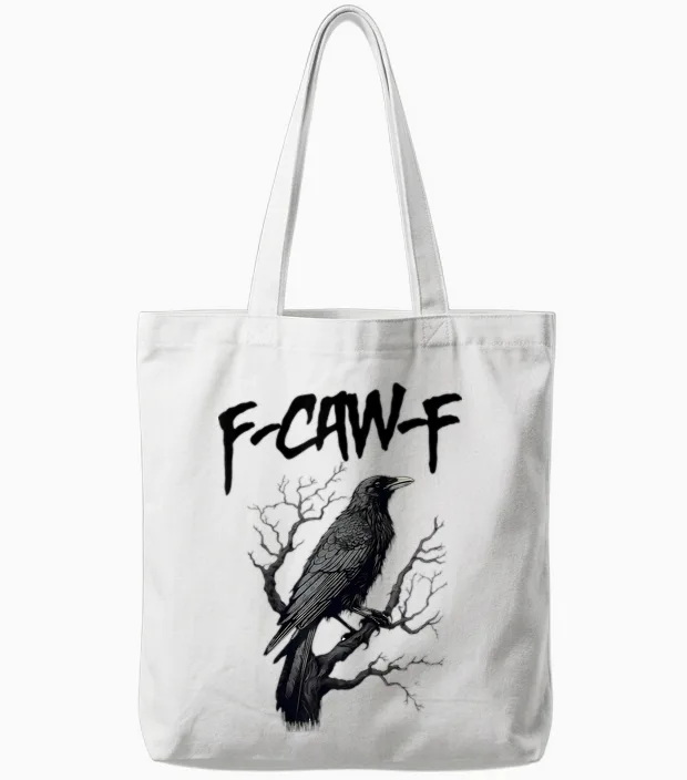 F Caw F Black Crow, F-Caw-F Funny Black Bird Saying Meme Tote Bags in White