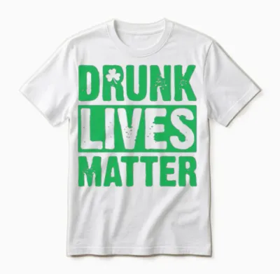 Drunk Lives Matter Unisex T-Shirt - White