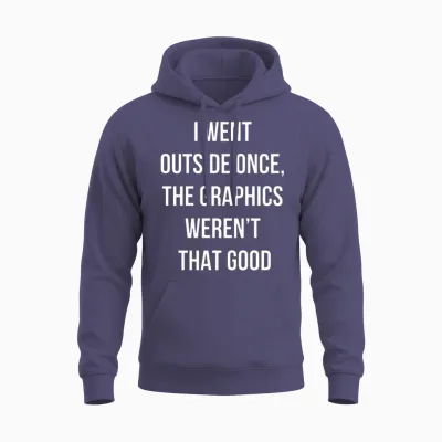 I Went Outside Once, the Graphics Weren't That Goo Unisex Hoodie - Heather Sport Dark Navy